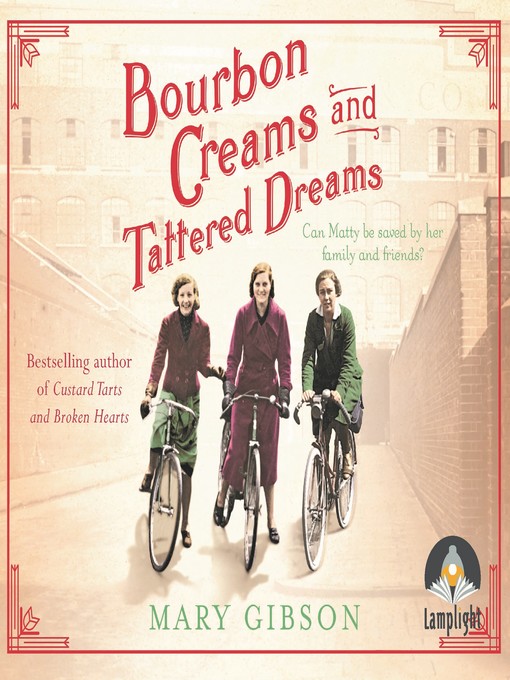 Title details for Bourbon Creams and Tattered Dreams by Mary Gibson - Available
